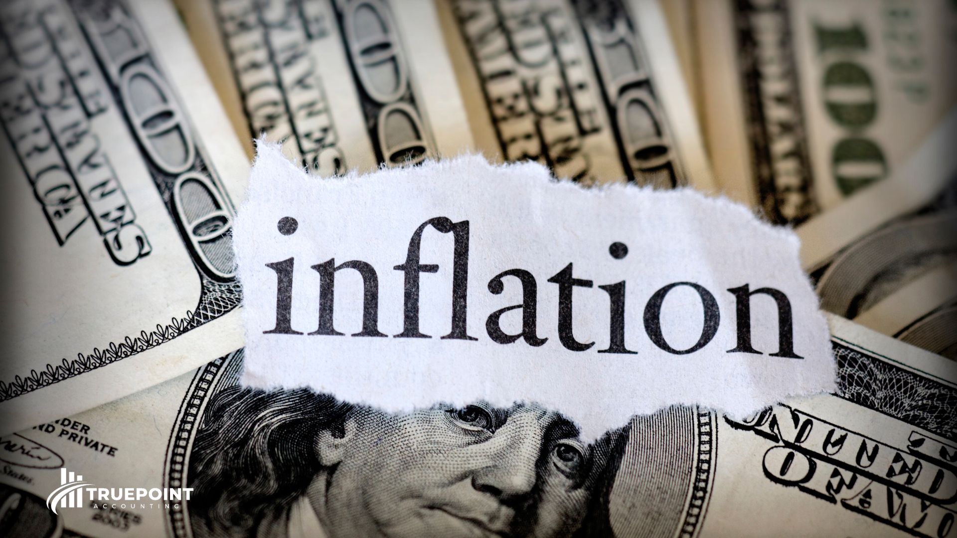 How Good Bookkeeping Helps Small Businesses Survive Rising Inflation and Financial Pressure 2 TruePoint Accounting | How Good Bookkeeping Helps Small Businesses Survive Rising Inflation and Financial Pressure